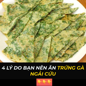 Công dụng của trứng gà ngải cứu với sức khỏe